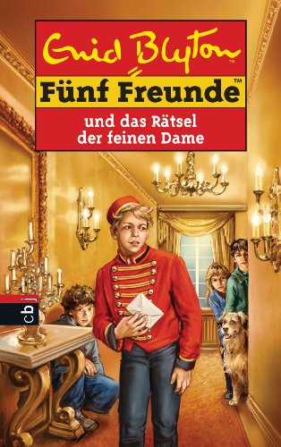 Fünf Freunde und das Rätsel der feinen Dame (Einzelbände, Band 56) - Enid, Blyton und Förth Bernhard