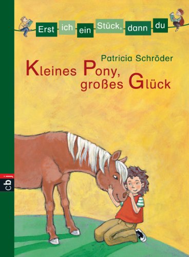 Kleines Pony, großes Glück Patricia Schröder. Mit Bildern von Eva Czerwenka - Patricia Schröder