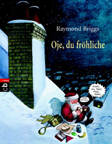 Oje, du fröhliche - Briggs, Raymond, Neske, Ingeborg