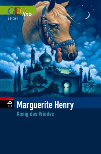 König des Windes. Aus dem amerikan. Engl. von Friedel Hömke / GEOlino-Edition ; 9 - Henry, Marguerite