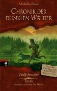 Chronik der dunklen Wälder: Wolfsbruder. / Torak - Wanderer zwischen den Welten. [Aus dem Englisc...