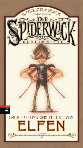 Die Spiderwick Geheimnisse. Ãœber Haltung und Pflege von Elfen (9783570133569) by Tony DiTerlizzi; Holly Black