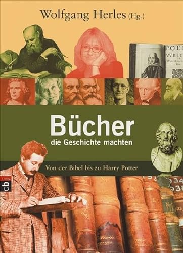 Stock image for Bcher, die Geschichte machten: Von der Bibel bis zu Harry Potter for sale by medimops