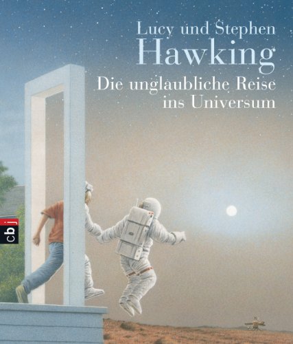 Die unglaubliche Reise ins Universum - Hawking, Lucy, Hawking, Stephen