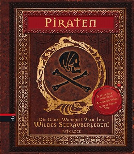Stock image for Piraten - Die ganze Wahrheit ber ihr wildes Seeruberleben for sale by medimops