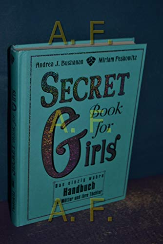 Imagen de archivo de Secret Book for Girls: Das einzig wahre Handbuch fr Mtter und ihre Tchter a la venta por medimops