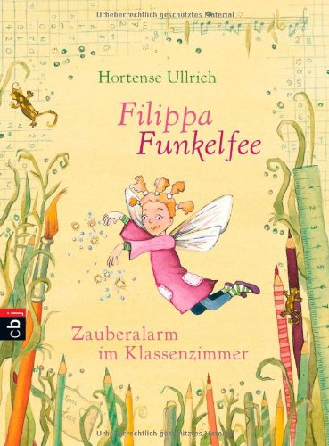 Filippa Funkelfee - Zauberalarm im Klassenzimmer: Band 1 - Ullrich, Hortense