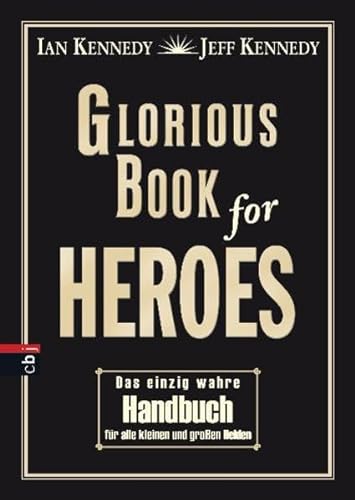 9783570137994: Glorious Book of Heroes: Das einzig wahre Handbuch fr alle kleinen und groŸen Helden