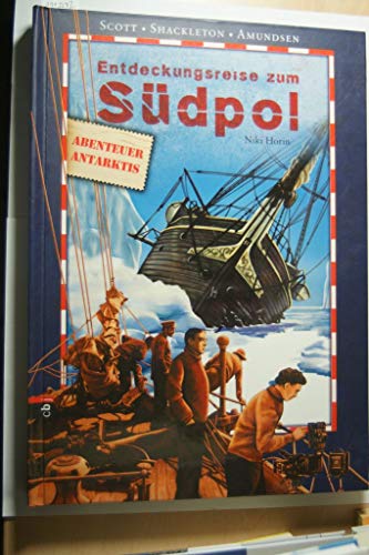 Stock image for Entdeckungsreise zum Sdpol: Scott / Shackleton / Amundsen for sale by medimops