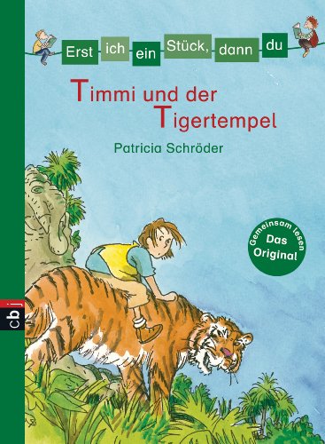 Erst ich ein Stück, dann du - Timmi und der Tigertempel: Band 16: Bd 16 - Schröder, Patricia