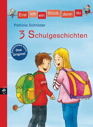 Erst ich ein Stück, dann du! 3 Schulgeschichten: Themenband 3 - Schröder, Patricia