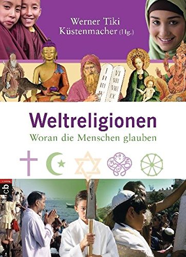 Weltreligionen: Woran die Menschen glauben - Klaus-Rüdiger Mai