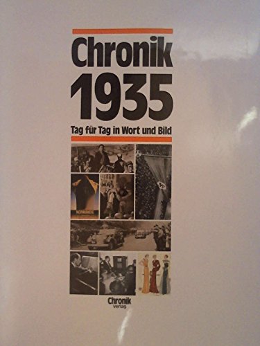Chronik 1935. Tag für Tag in Wort und Bild. Die Chronik-Bibliothek des 20. Jahrhunderts.