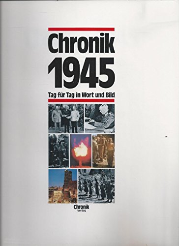 Stock image for Chronik 1945. Tag fr Tag in Wort und Bild. for sale by Neusser Buch & Kunst Antiquariat