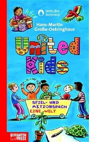 Stock image for United Kids. Spiel- und Aktionsbuch. Eine Welt. Ein 'terre des hommes'-Buch for sale by medimops