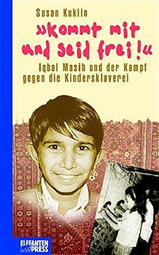 Beispielbild fr Kommt mit und seid frei! Iqbal Masih und der Kampf gegen die Kindersklaverei zum Verkauf von medimops