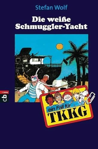 TKKG. Die weiÃŸe Schmuggler-Yacht (9783570150313) by Stefan Wolf