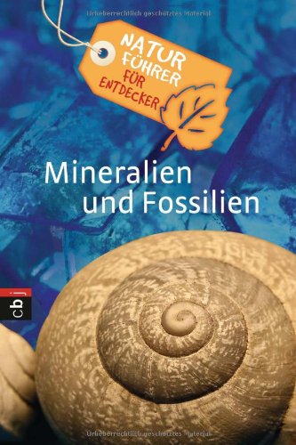 Stock image for Naturfhrer fr Entdecker - Mineralien und Fossilien for sale by Gerald Wollermann