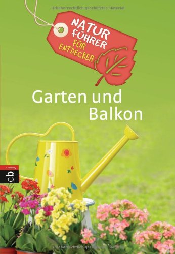 Stock image for Naturfhrer fr Entdecker - Garten und Balkon for sale by medimops