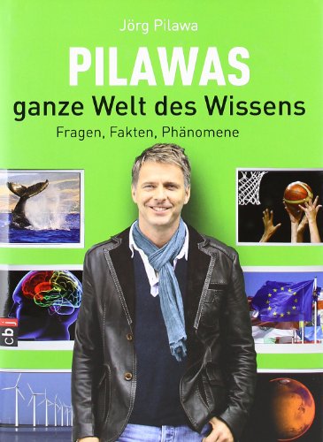 Stock image for Pilawas ganze Welt des Wissens: Fragen, Fakten, Phänomene Pilawa, J rg for sale by tomsshop.eu
