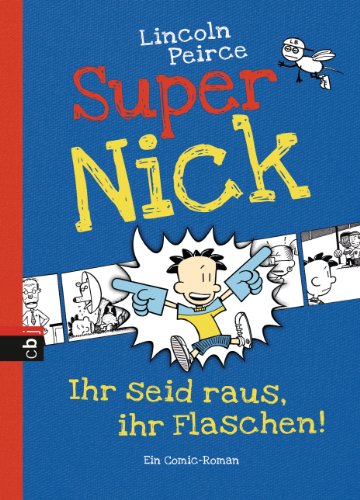 Stock image for Super Nick 02 - Ihr seid raus, ihr Flaschen! - German version of ' Big Nate Strikes Again ' (German Edition) for sale by GF Books, Inc.