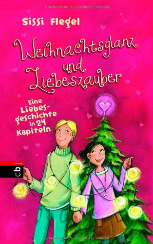 9783570154748: Weihnachtsglanz und Liebeszauber: Eine Liebesgeschichte in 24 Kapiteln