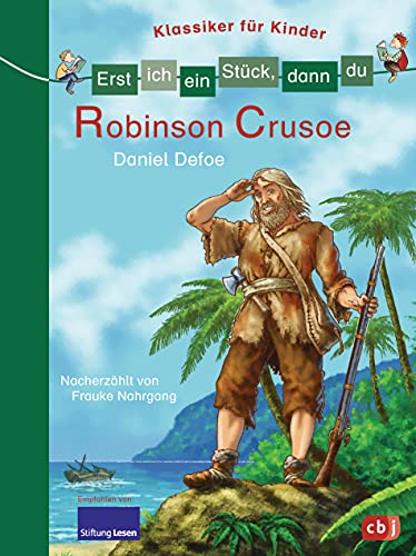 Stock image for Erst ich ein Stck, dann du - Klassiker fr Kinder - Robinson Crusoe -Language: german for sale by GreatBookPrices