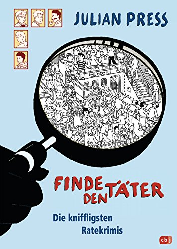 Finde den Täter. Die kniffligsten Ratekrimis. - Julian Press