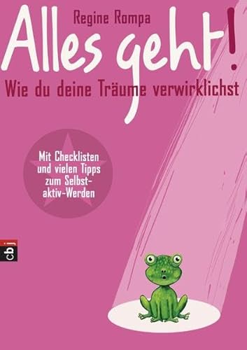 9783570156988: Alles geht! Wie du deine Trume verwirklichst: Mit Checklisten und vielen Tipps zum Selbst-aktiv-Werden