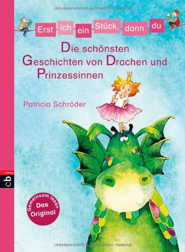 Beispielbild fr Erst ich ein Stck, dann du - Die schnsten Geschichten von Drachen und Prinzessinnen: Sammelband zum Verkauf von medimops