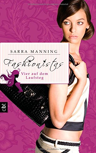 Fashionistas 01. Vier auf dem Laufsteg (9783570160046) by Sarra Manning