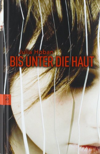 Bis unter die Haut (9783570160961) by Julia Hoban