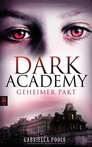 Dark Academy - Geheimer Pakt: Band 1 - Poole, Gabriella