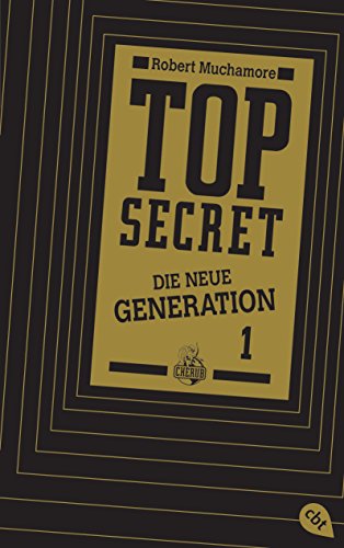 Top Secret. Der Clan: Die neue Generation 1 (Top Secret - Die neue Generation (Serie), Band 1) - Muchamore, Robert