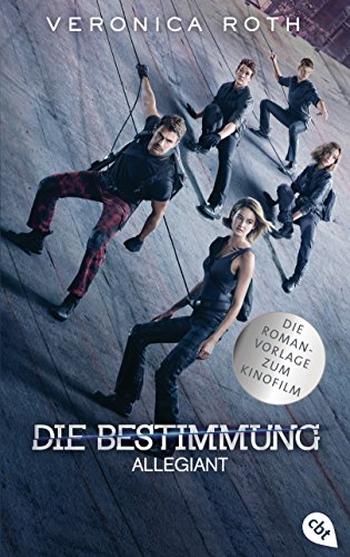 9783570164198: Die Bestimmung - Allegiant: Die Romanvorlage zum Film