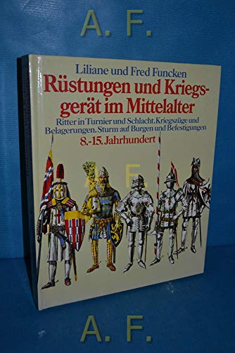 Rüstungen und Kriegsgerät im Mittelalter. Sonderausgabe - Funcken, Liliane, Funcken, Fred