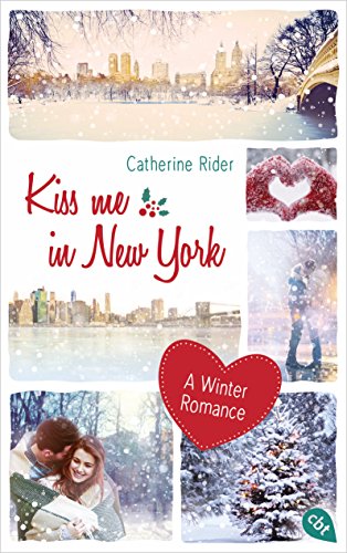 Imagen de archivo de Kiss me in New York : a winter romance. Catherine Rider ; aus dem Englischen von Franka Reinhart a la venta por Versandantiquariat Schfer