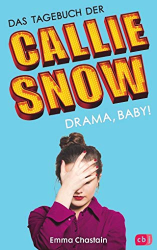 Stock image for Das Tagebuch der Callie Snow - Drama, Baby! (Die Callie Snow-Reihe, Band 2) for sale by medimops