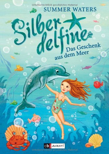 Beispielbild fr Silberdelfine - Das Geschenk aus dem Meer: Band 1 zum Verkauf von medimops