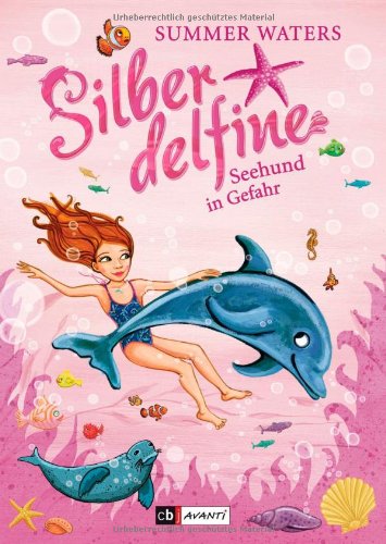 Stock image for Silberdelfine - Seehund in Gefahr: Band 5 for sale by medimops