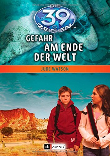 Die 39 Zeichen Band 06 - Gefahr am Ende der Welt (9783570170243) by Jude Watson