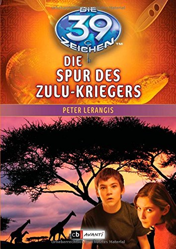Die 39 Zeichen Band 07 - Die Spur des Zulu-Kriegers (9783570170250) by Peter Lerangis