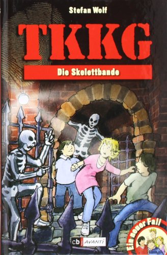 Ein Fall fÃ¼r TKKG Band 112. Die Skelettbande (9783570170311) by Stefan Wolf; Gerhard SchrÃ¶der