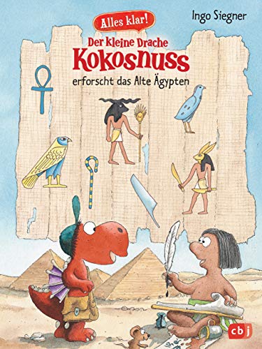Stock image for Alles klar! Der kleine Drache Kokosnuss erforscht das Alte gypten: Mit zahlreichen Sach- und Kokosnuss-Illustrationen for sale by WorldofBooks