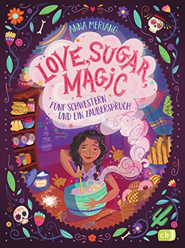Beispielbild fr Love, Sugar, Magic - Fnf Schwestern und ein Zauberspruch: Mit magisch-leckeren Backrezepten zum Verkauf von medimops