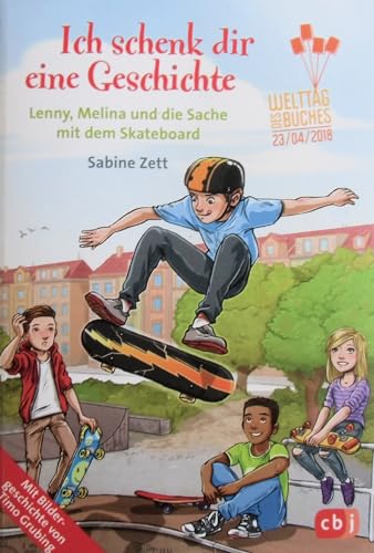 9783570175354: Ich schenk dir eine Geschichte 2018 - Lenny, Melina und die Sache mit dem Skateboard: Welttag des Buches