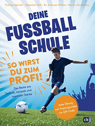Stock image for Deine Fuballschule - So wirst du zum Profi: Das Beste aus Technik, Athletik und mentaler Strke for sale by medimops