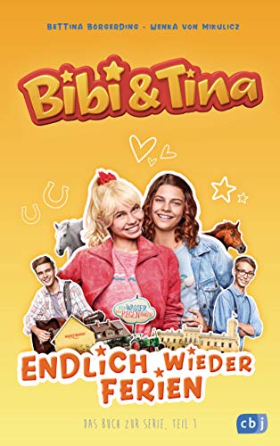 Beispielbild fr Bibi & Tina - Endlich wieder Ferien: Das Buch zur neuen Serie (Die Bibi & Tina-Reihe zur neuen Serie, Band 1) zum Verkauf von medimops