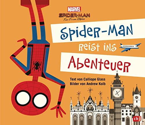 9783570177914: Marvel Spider-Man reist ins Abenteuer Das Bilderbuch zum Film Spider-Man Far From Home - Bilderbuch ab 4 Jahren Ill. v. Kolb, Andrew Deutsch Mit fbg. Illustrationen