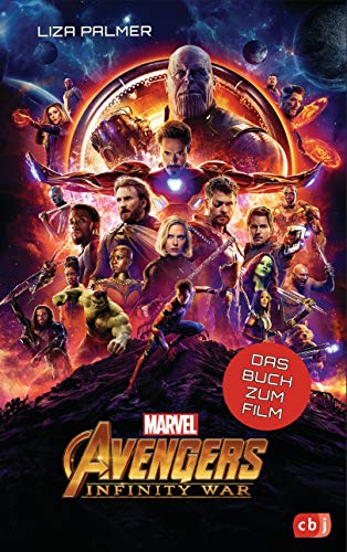 9783570178010: Marvel Avengers - Infinity War -: Das Buch zum Film ab 10 Jahren